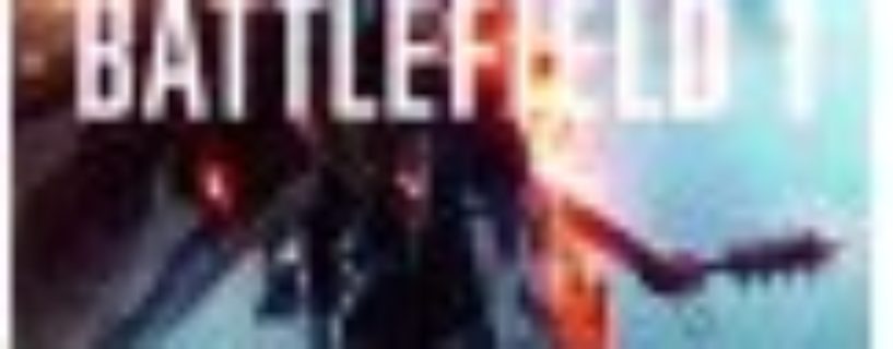 Battlefield 1 – Wohl gesamter Einzelspieler auf Seiten der Entente
